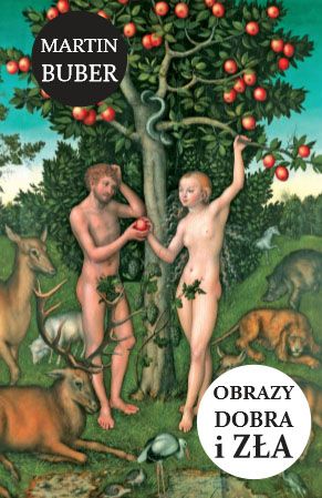 Martin Buber „Obrazy dobra i zła”