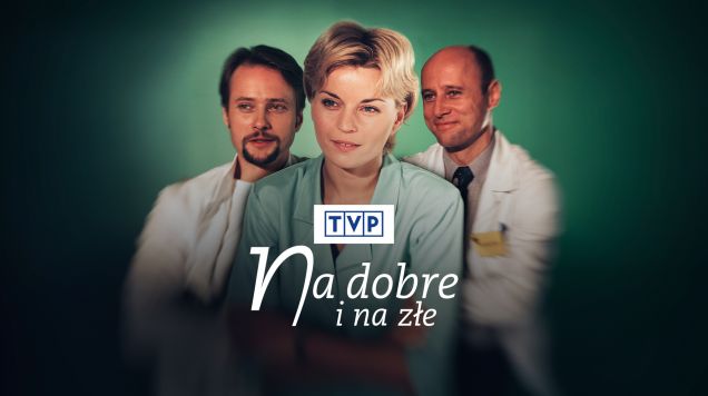 „Na dobre i na złe” przez całą dobę w TVP VOD.