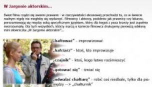 W żargonie aktorskim...