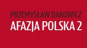 premiera-afazji-polskiej-2-przemyslawa-dakowicza