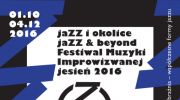 festiwal-jazz-i-okolice-2016-jesienia-na-slasku
