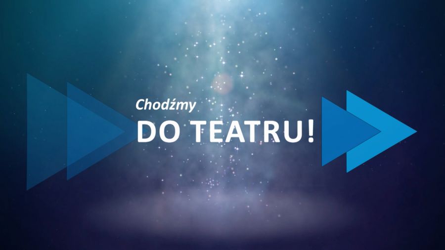 Chodźmy do teatru!