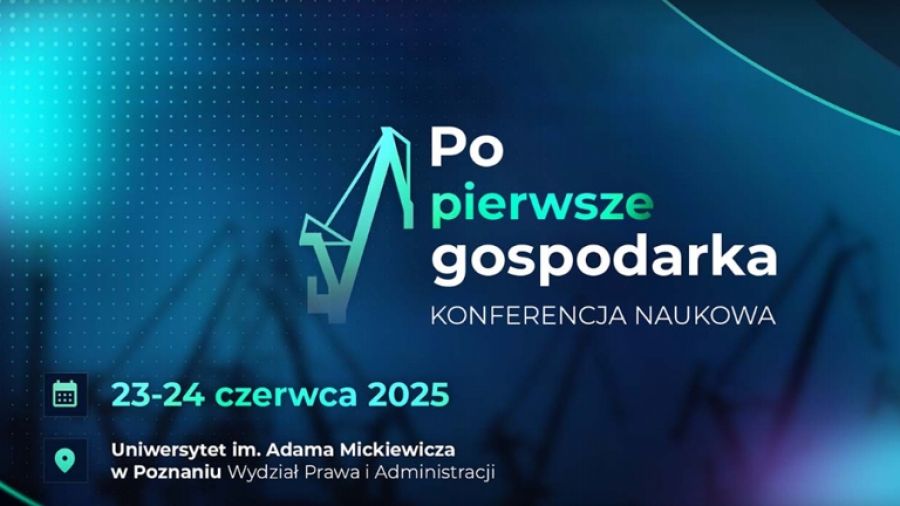 Ogólnopolska Konferencja Naukowa „Po pierwsze, gospodarka…”