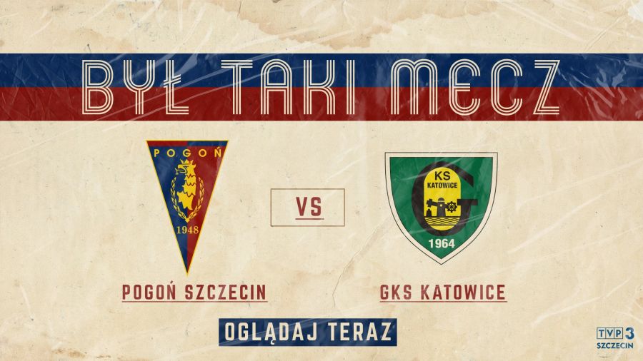 Byl Taki Mecz Pogon Szczecin Gks Katowice 3 0 Ogladaj Teraz