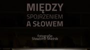 miedzy-spojrzeniem-a-slowem-wystawa