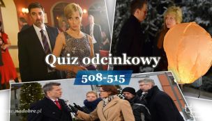 Quiz odcinkowy 508-515