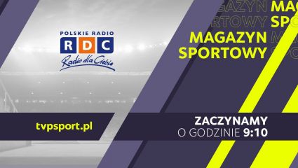 Magazyn sportowy (Polskie Radio RDC) (30.05.2025)